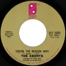 7inch Vinyl Single - The Ebonys - You're The Reason Why