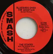 The Echoes - Bluebirds Over The Mountain / A Chicken Ain't Nothin' But A Bird