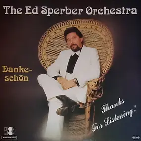 The Ed Sperber Orchestra - Dankeschön - Thanks For Listening!