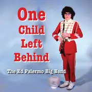 CD - The Ed Palermo Big Band - One Child Left Behind