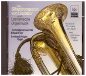 The Edward Tarr Brass Ensemble - Die Silbertrompeten Von Lissabon Und Lusitanische Musik