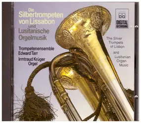 The Edward Tarr Brass Ensemble - Die Silbertrompeten Von Lissabon Und Lusitanische Musik