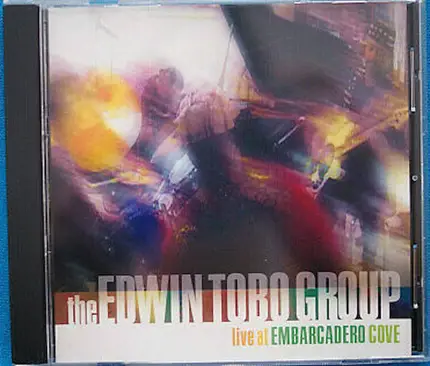 The Edwin Tobo Group - Live At The Embarcadero Cove
