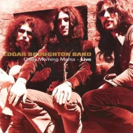 The Edgar Broughton Band - Chilly Morning Mama - Live