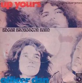 Edgar Broughton Band - Up Yours / Officer Dan
