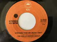 The Edgar Winter Group - Someone Take My Heart Away / Miracle Of Love