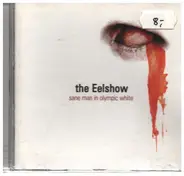 The Eelshow - Sane Man In Olympic White