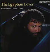 The Egyptian Lover - Baddest Beats Around / Filthy