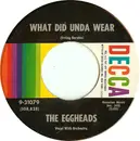 7inch Vinyl Single - The Eggheads - What Did Unda Wear / The Cellars Of Paris