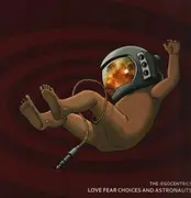 LP - The :Egocentrics - Love Fear Choices And Astronauts - LTD ED