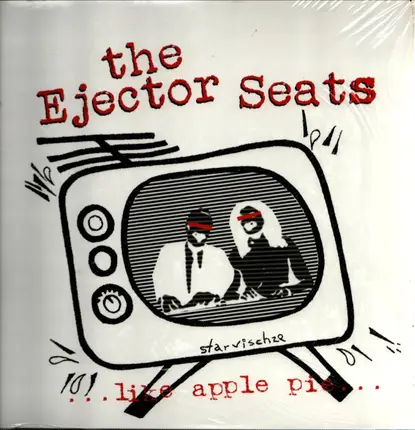 The Ejector Seats - ...Like Apple Pie...