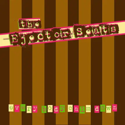The Ejector Seats - Everybody Calm Down