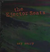 LP - The Ejector Seats - Say Sorry - Green Splattered Vinyl