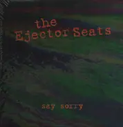 The Ejector Seats - Say Sorry