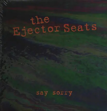 The Ejector Seats - Say Sorry