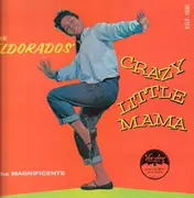 LP - The El Dorados With Guest Artists The Magnificents - Crazy Little Mama - Original US