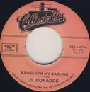 7inch Vinyl Single - The El Dorados - A Rose For My Darling / Tears On My Pillow