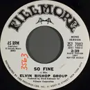 7inch Vinyl Single - The Elvin Bishop Group - So Fine