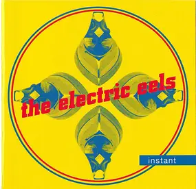 Electric Eels - Instant