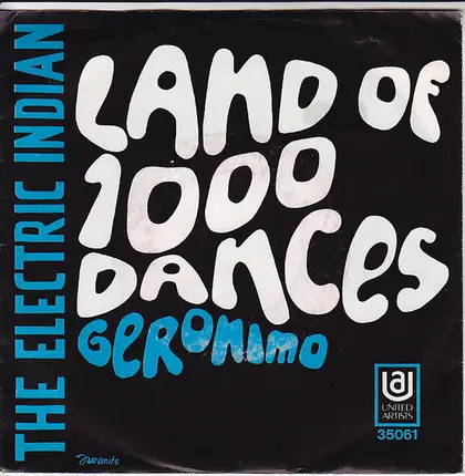 The Electric Indian - Land Of 1000 Dances/Geronimo