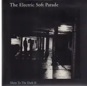 The Electric Softparade - Silent To The Dark II
