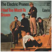 7inch Vinyl Single - The Electric Prunes - I Had Too Much To Dream