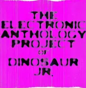 THE ELECTRONIC ANTHOLOGY PROJECT OF DINOSAUR JR.
