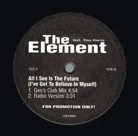 The Element Feat. Tina Harris - All I See Is The Future (I've Got To Believe In Myself)