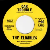 The Eligibles - Car Trouble / I Wrote A Song