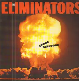 The Eliminators - Loving Explosion