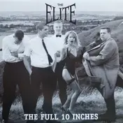 The Elite - The Full 10 Inches