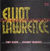 Elliot Lawrence Band - Plays Tiny Kahn & Johnny Mandel arrangements