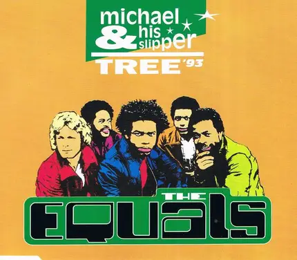 The Equals - Michael & His Slipper Tree '93