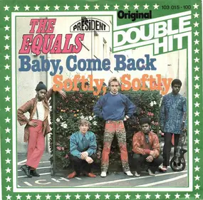 The Equals - Baby Come Back / Softly Softly