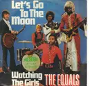 7inch Vinyl Single - The Equals - Let's Go To The Moon / Watching The Girls