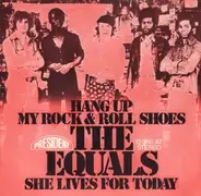 The Equals - Hang Up My Rock & Roll Shoes / She Lives For Today