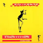 The Equators - If You (Ne-e-e-e-ed) Me