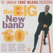 The Ernie Wilkins Orchestra - The Big New Band Of The 60's