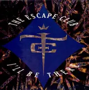 The Escape club - I'll be there