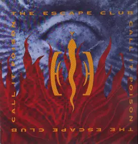 Escape Club - Call It Poison