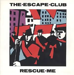 The Escape Club - Rescue Me