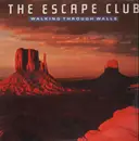 12'' - The Escape Club - Walking Through Walls