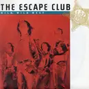 7inch Vinyl Single - The Escape Club - Wild, Wild West