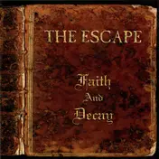 The Escape - Faith & Decay
