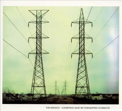 The Eskimos - Something Must Be Transmitted Somehow
