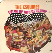 The Esquires - Get On Up And Get Away