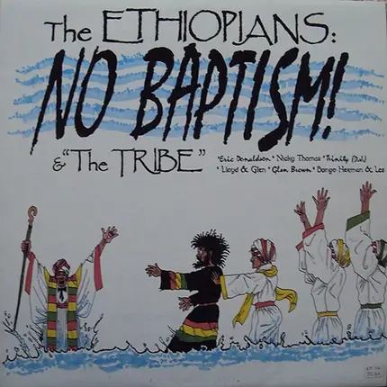 The Ethiopians & The Tribe - No Baptism!