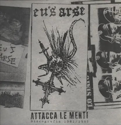 The Eu's Arse - Attacca Le Menti (Discografia 1981 / 1985)