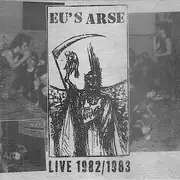 LP & CD - The Eu's Arse - Attacca Le Menti (Discografia 1981 / 1985) - +CD
