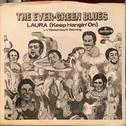 The Ever-Green Blues - Laura (Keep Hangin' On) / Yesterday's Coming